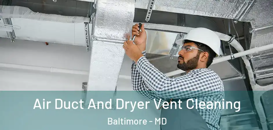 Air Duct And Dryer Vent Cleaning Baltimore - MD