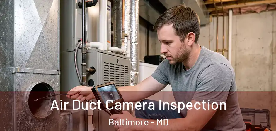 Air Duct Camera Inspection Baltimore - MD