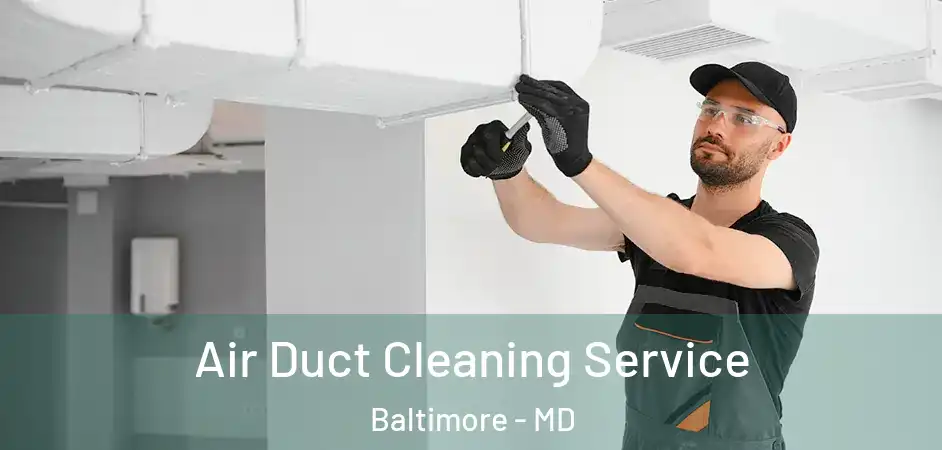 Air Duct Cleaning Service Baltimore - MD
