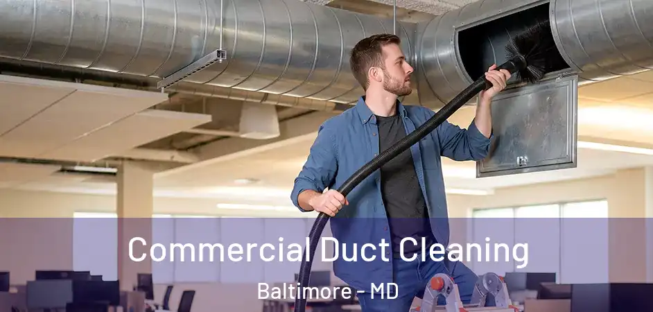 Commercial Duct Cleaning Baltimore - MD