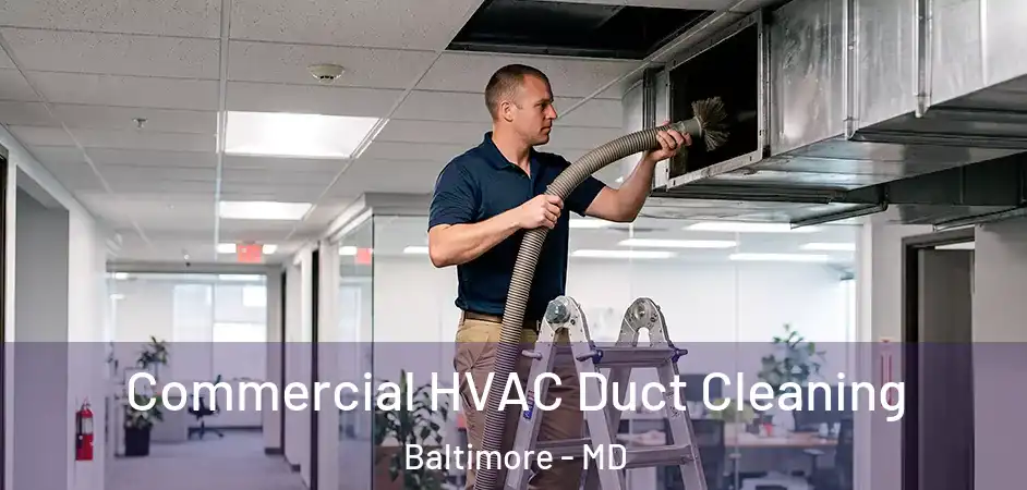 Commercial HVAC Duct Cleaning Baltimore - MD