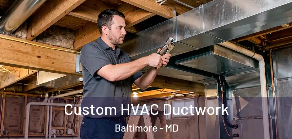  Custom HVAC Ductwork Baltimore - MD