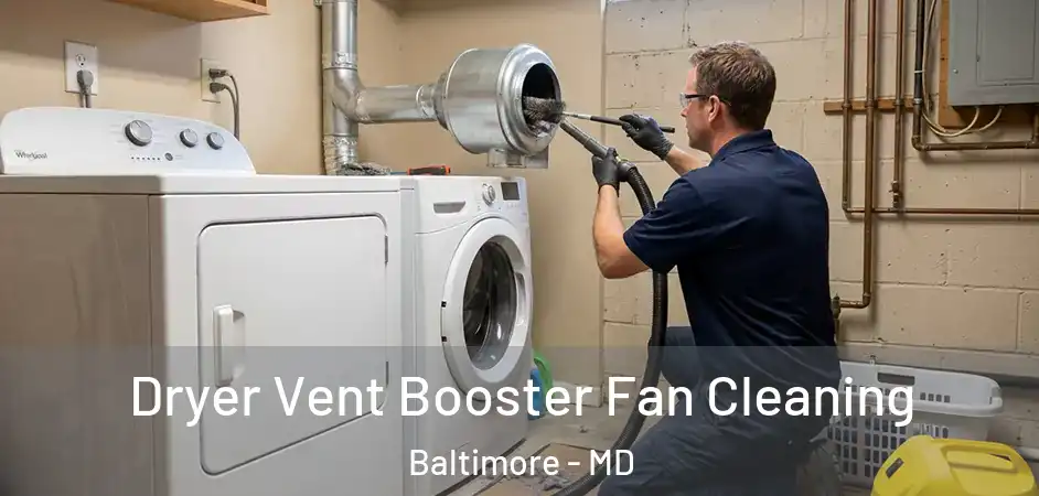  Dryer Vent Booster Fan Cleaning Baltimore - MD