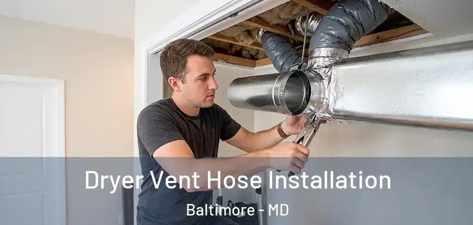  Dryer Vent Hose Installation Baltimore - MD