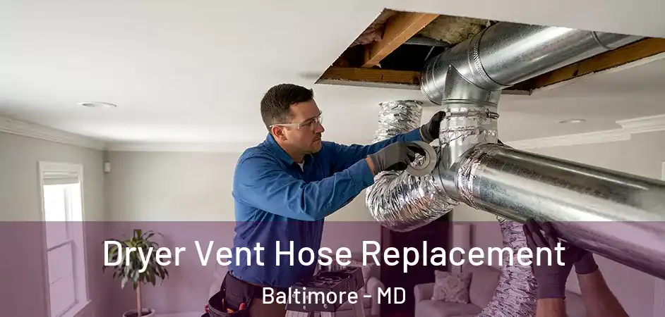  Dryer Vent Hose Replacement Baltimore - MD
