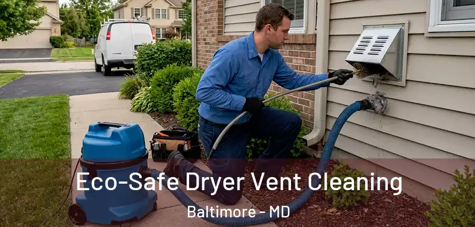  Eco-Safe Dryer Vent Cleaning Baltimore - MD