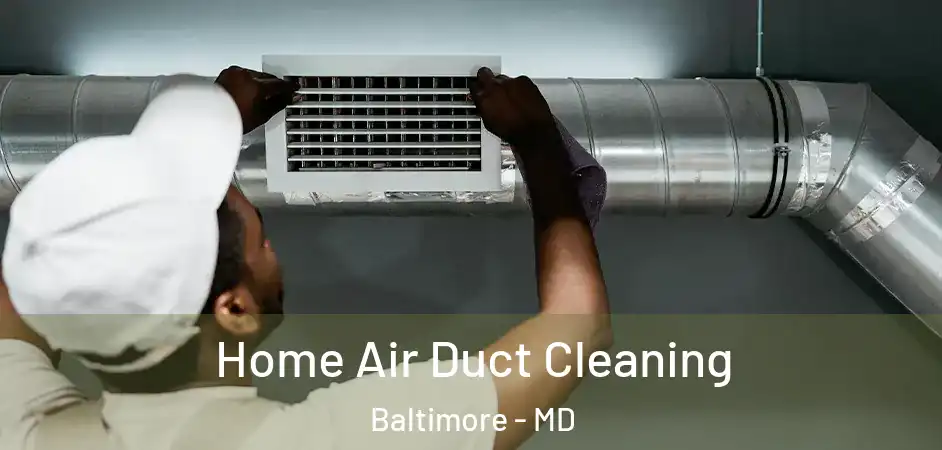 Home Air Duct Cleaning Baltimore - MD