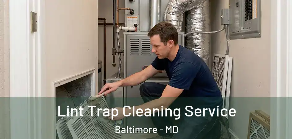 Lint Trap Cleaning Service Baltimore - MD