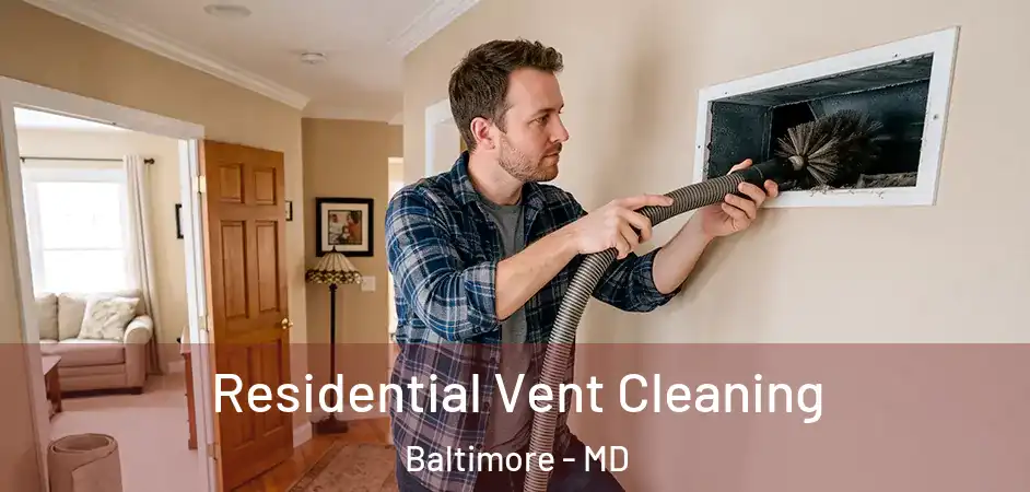  Residential Vent Cleaning Baltimore - MD