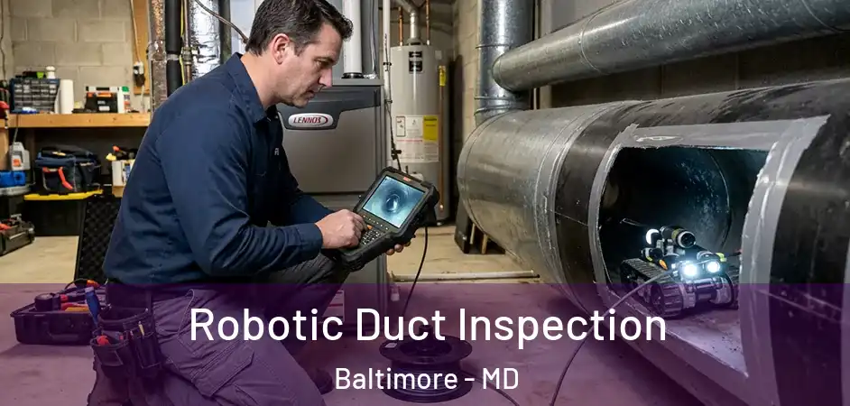  Robotic Duct Inspection Baltimore - MD