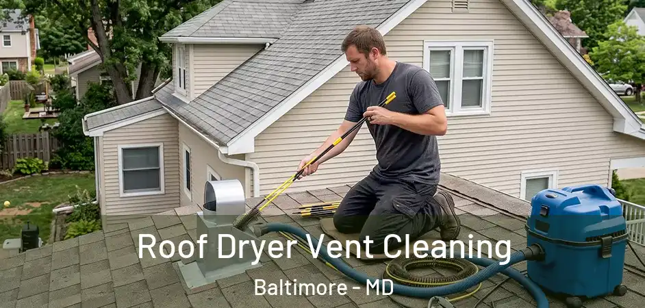  Roof Dryer Vent Cleaning Baltimore - MD
