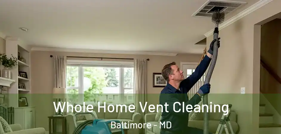  Whole Home Vent Cleaning Baltimore - MD